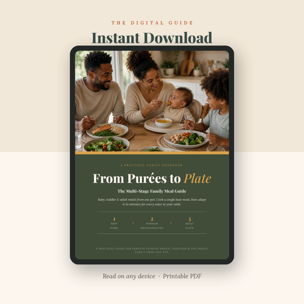 From Purées to Plate: The Multi-Stage Family Meal Guide | Baby, Toddler & Adult Meals from One Pot | Printable PDF